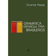 Imagem de Gramática Española para Brasileños - Masip, Vicente; Masip, Vicente; Masip, Vicente - 9788579340130