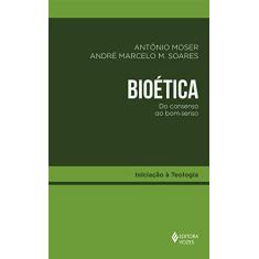 Imagem de Bioética: Do consenso ao bom-senso - Antônio Moser - 9788532659842