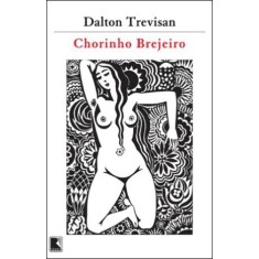 Imagem de Chorinho Brejeiro - 3ª Ed. - Trevisan, Dalton - 9788501018939