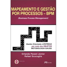 Imagem de Mapeamento e Gestão de Processos - Bpm - Scucuglia, Rafael; Orlando Guimaro Junior - 9788576801030