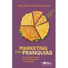 Imagem de Marketing Para Franquias - As Melhores Práticas Para Franqueadores e Franqueados - Garcia, Filomena; Santini, Denis - 9788502109865