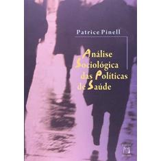 Imagem de Análise Sociológica Das Políticas de Saúde - Pinell, Patrice - 9788575412077
