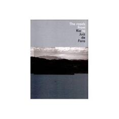 Imagem de The Roads from Rio to Juiz de Fora. Statement Accompanying - Paulo César Garcez Marins - 9788560897025