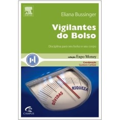 Imagem de Vigilantes Do Bolso - Disciplina Para Seu Bolso E Seu Corpo - Bussinger, Eliana - 9788535227895