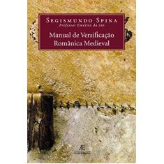 Imagem de Manual De Versificação Romanica Medieval - Segismundo Spina - 9788574801599