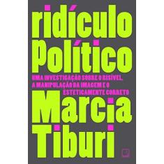 Imagem de Ridículo Político - Tiburi, Marcia - 9788501109064