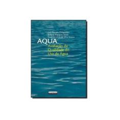 Imagem de Aqua - Avaliação da Qualidade do Uso da Água - Luiz Renato D'agostini - 9788576172888