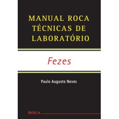 Imagem de Manual Roca Técnicas de Laboratório - Fezes - Neves, Paulo Augusto - 9788572418997