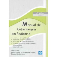 Imagem de Manual de Enfermagem em Pediatria - 2ª Ed. Nova Ortografia - Viera, Claúdia Silveira; Oliveira, Beatriz Rosana Gonçalves De; Collet, Neusa - 9788574981840