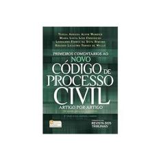 Imagem de Primeiros Comentários ao Novo Código de Processo Civil. Artigo por Artigo - Teresa Arruda Alvim Wambier - 9788520367575