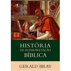 Imagem de História da Interpretação Bíblica - Bray Gerald - 9788527507578