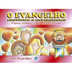Imagem de O Evangelho Segundo o Espiritismo - Para Infância e Juventude Vol. 2 - 5ª Ed. 2013 - Kardec, Allan - 9788579430480