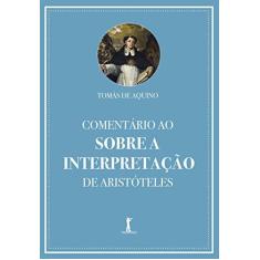 Imagem de Comentário ao Sobre a Interpretação de Aristóteles - Tomás De Aquino - 9788595070400