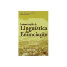 Imagem de Introdução a Lingüística da Enunciação - Teixeira, Marlene; Flores, Valdir Do Nascimento - 9788572443081