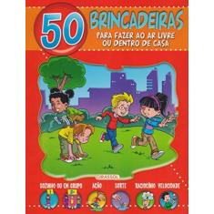 Imagem de 50 Brincadeiras Para Fazer ao Ar Livre ou Dentro de Casa - Vários Autores - 9788539422708