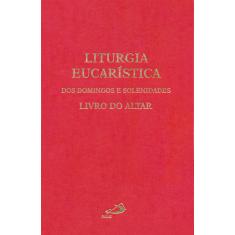 Imagem de Liturgia Eucarística Dos Domingos E Solenidades - Capa Comum - 9788534907033