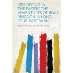 Imagem de Kidnapping in the Pacific The Adventures of Boas Ringdon