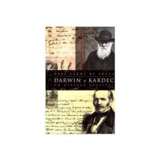 Imagem de Darwin e Kardec - Um Diálogo Possível - 2ª Ed. - Souza, Hebe Laghi De; Souza, Hebe Laghi De - 9788587715944