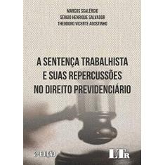 Imagem de A Sentença Trabalhista e Suas Repercussões no Direito Previdenciário - Marcos Scalércio - 9788536196039