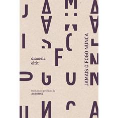 Imagem de Jamais O Fogo Nunca - Diamela Eltit - 9788566786590