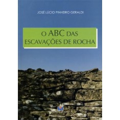 Imagem de O Abc Das Escavações de Rocha - Pinheiro Geraldi, José Lúcio - 9788571932388