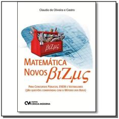 Imagem de Matemática: Novos Bizus Para Concursos Públicos, Enem e Vestibulares - Claudio De Oliveira E Castro - 9788539907496