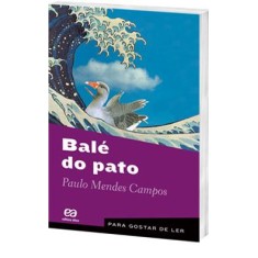 Imagem de Balé do Pato - Col. Para Gostar de Ler - 4ª Ed. 2012 - Campos, Paulo Mendes - 9788508145577