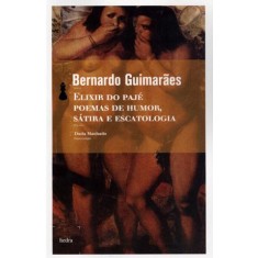 Imagem de Elixir do Pajé - Poemas de Humos, Sátira e Escatologia - Bernardo Guimarães - 9788577152070