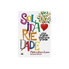 Imagem de Solidariedade - Uma Grande Palavra Grande - Lopes, Márcia De Castro - 9788572383851