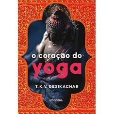 Imagem de o Coração Do Yoga - Desikachar, T. K. V. - 9788568871089