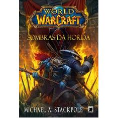 Imagem de World Of Warcraft - Sombras da Horda - Stackpole, Michael A. - 9788501402318