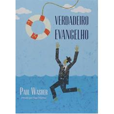 Imagem de Verdadeiro Evangelho - Paul Washer - 9788581320359