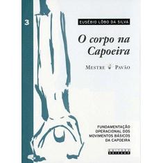 Imagem de Corpo Na Capoeira, O - V. Iii - 8526809784 - 9788526809789
