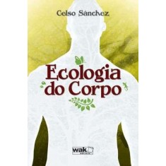 Imagem de Ecologia do Corpo - Sánchez, Celso - 9788578541408