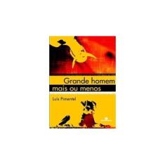 Imagem de Grande Homem Mais ou Menos - Pimentel, Luis - 9788528612998