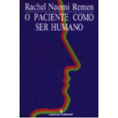 Imagem de O Paciente Como Ser Humano - Remen, Rachel Naomi - 9788532304186