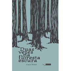 Imagem de Duas Vezes na Floresta Escura - Capa Comum - 9788564816527