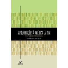 Imagem de Aproximações À América Latina - Desafios Contemporâneos - Domingues, Jose Mauricio - 9788520008225