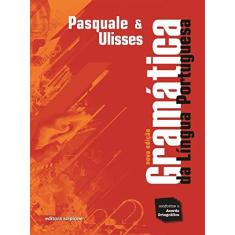 Imagem de Gramática da Língua Portuguesa - Conforme o Acordo Ortográfico - Pasquale Cipro Neto, Ulisses Infante - 9788526270763