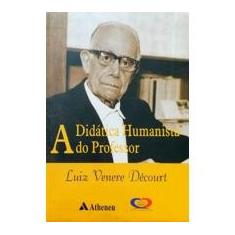 Imagem de A Didática Humanista do Professor - Decourt, Luiz V. - 9788573797848