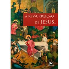 Imagem de A Ressurreição de Jesus... - Bony, Paul - 9788515035021