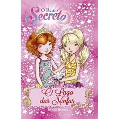 Imagem de O Reino Secreto - O Lago Das Ninfas - Livro 10 - Rosie Banks - 9788538068433