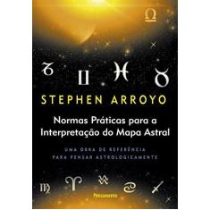 Imagem de Normas Práticas para a Intepretação do Mapa Astral - Arroyo, Stephen - 9788531504686