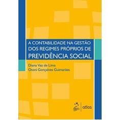 Imagem de Contabilidade na Gestão dos Regimes Próprios de Previdência Social, A - Diana Vaz De Lima - 9788597008982