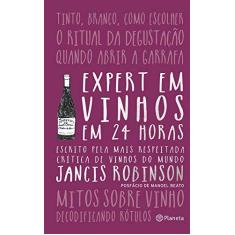 Imagem de Expert Em Vinhos Em 24 Horas – Nova Edição - Robinson, Jancis R - 9788542214338