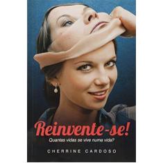 Imagem de Reinvente-Se! - Cardoso, Cherrine - 9788577225477