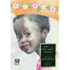 Imagem de Afra e os Três Lobos Guarás - Maria Cristina Agostinho De Andrade - 9788571606128