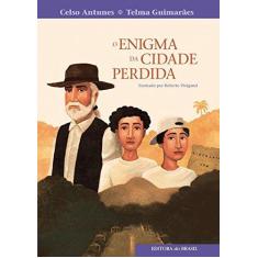 Imagem de O Enigma da Cidade Perdida - Col. Tempo de Literatura - Antunes, Celso; Guimaraes, Telma - 9788510050197
