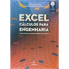 Imagem de Excel - Cálculos Para Engenharia - Formas Simples Para Resolver Problemas Complexos - Moura, Luiz Fernando De; Roque, Bruna Fernanda De Sousa - 9788576003083