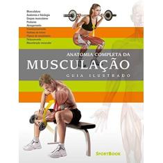 Imagem de Anatomia Completa da Musculação. Guia Ilustrado - Ricardo Cánovas Linares - 9788569371038
